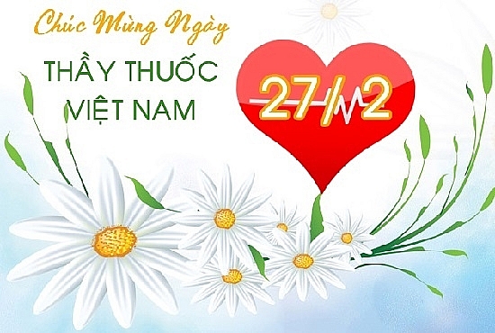 Chúc mừng Kỷ niệm  67 năm Ngày Thầy Thuốc Việt Nam (27/02/1955 - 27/02/2022)